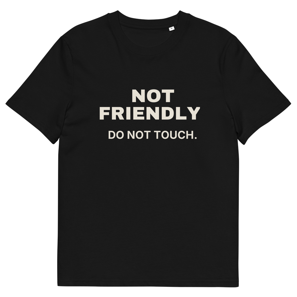 Black Not Friendly. Do Not Touch t-shirt - front product view