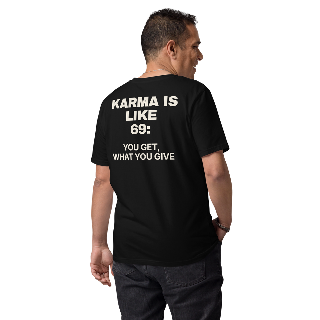 Man wearing the Karma Is Like 69: You Get What You Give T-shirt in black, back view