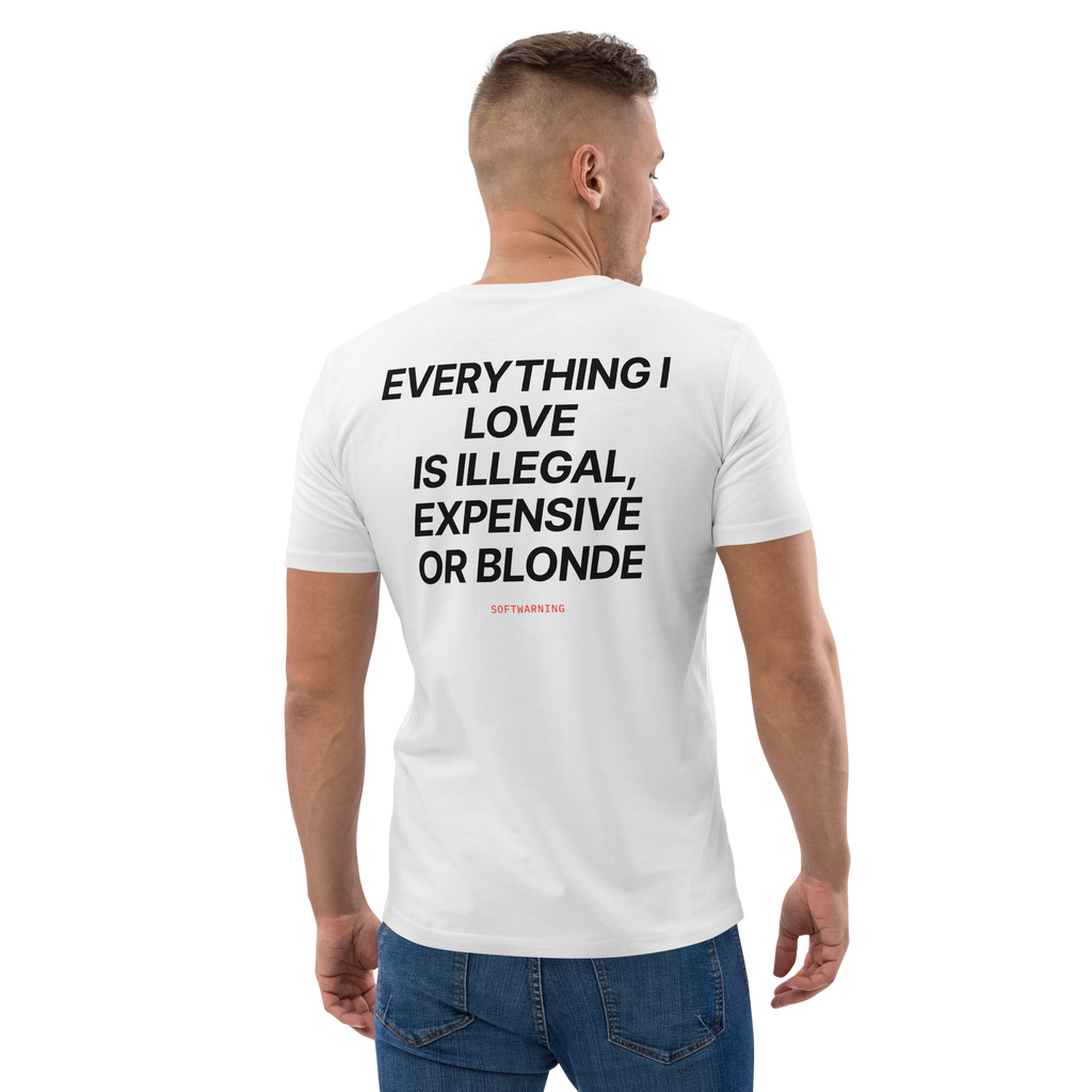 Man wearing the Everything I Love Is Illegal, Expensive, or Blonde T-shirt in white, back view