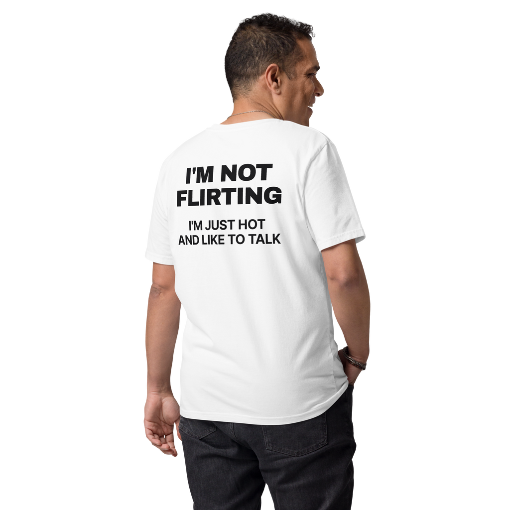 Man wearing the I’m Not Flirting. I’m Just Hot and Like to Talk T-shirt in white, back view