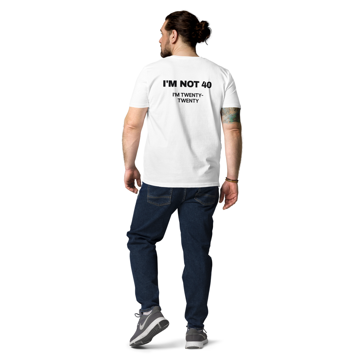 Man wearing the I’m Not 40. I’m Twenty-Twenty T-shirt in white, back view