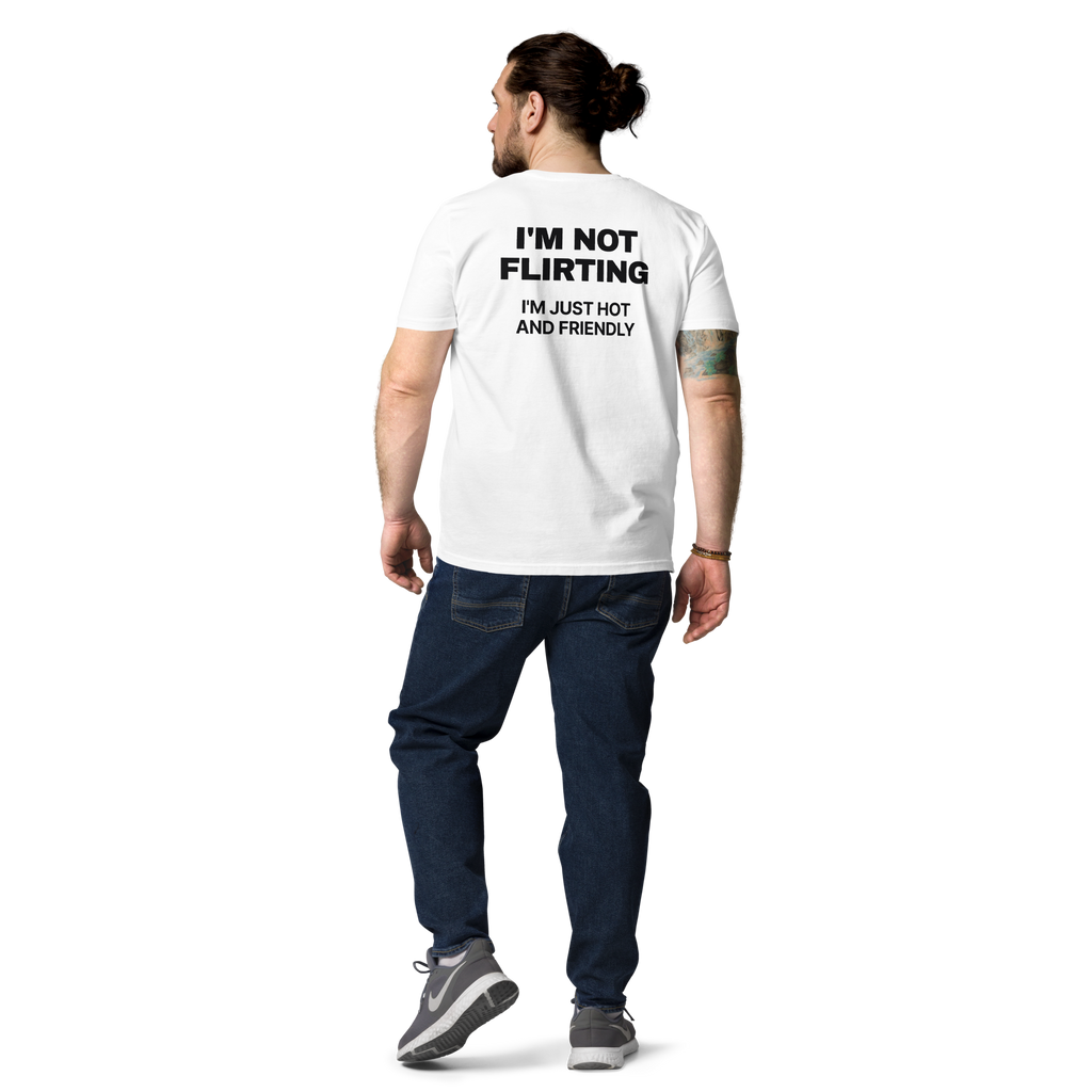Man wearing the I’m Not Flirting, I’m Just Hot and Friendly T-shirt in white, back view