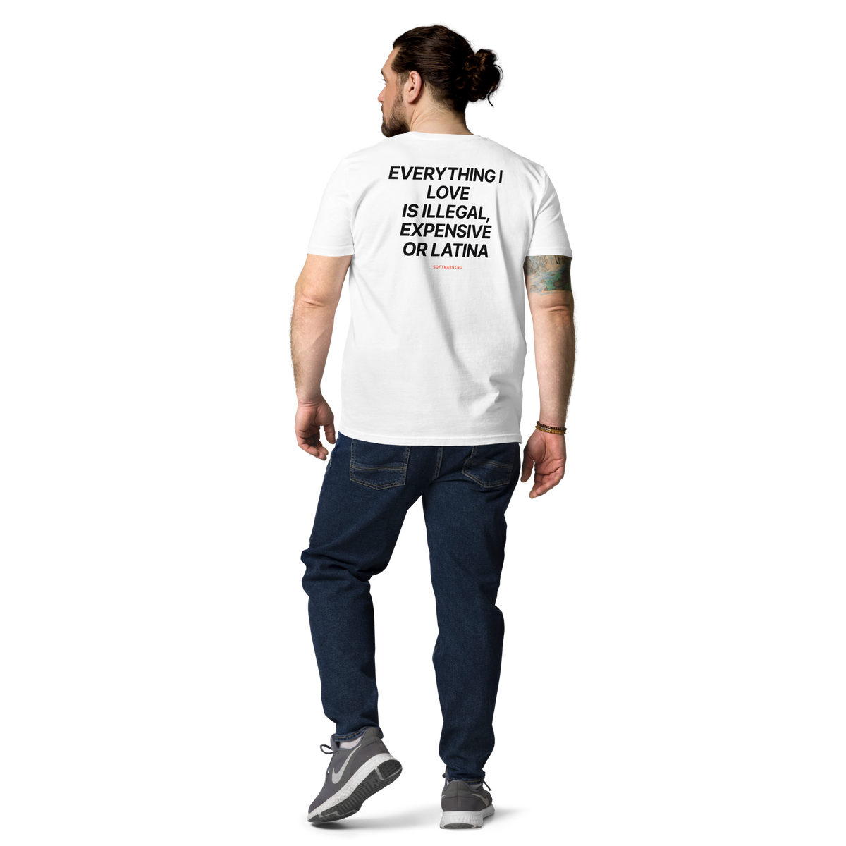 Man wearing the Everything I Love Is Illegal, Expensive, or Latina T-shirt in white, back view
