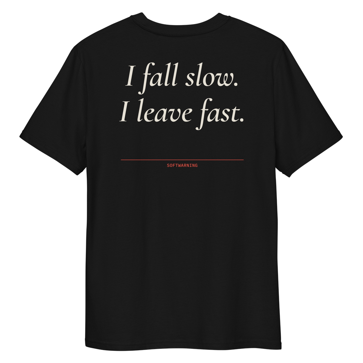 Close-up of the I Fall Slow. I Leave Fast T-shirt print in black, back view