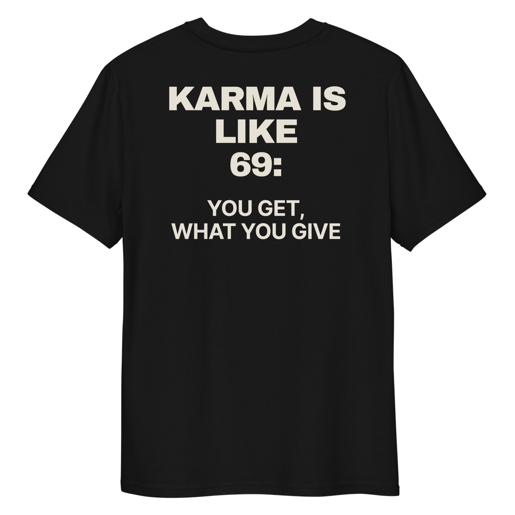 Close-up of the Karma Is Like 69: You Get What You Give T-shirt print in black, back view