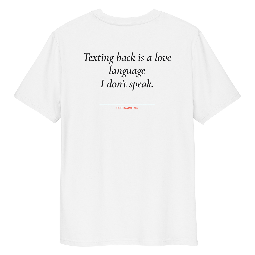 Close-up of the Texting Back Is a Love Language I Don’t Speak T-shirt print in white, back view