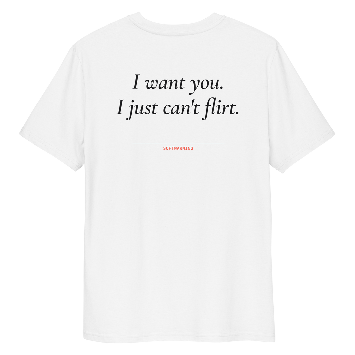 Close-up of the I Want You. I Just Can’t Flirt T-shirt print in white, back view
