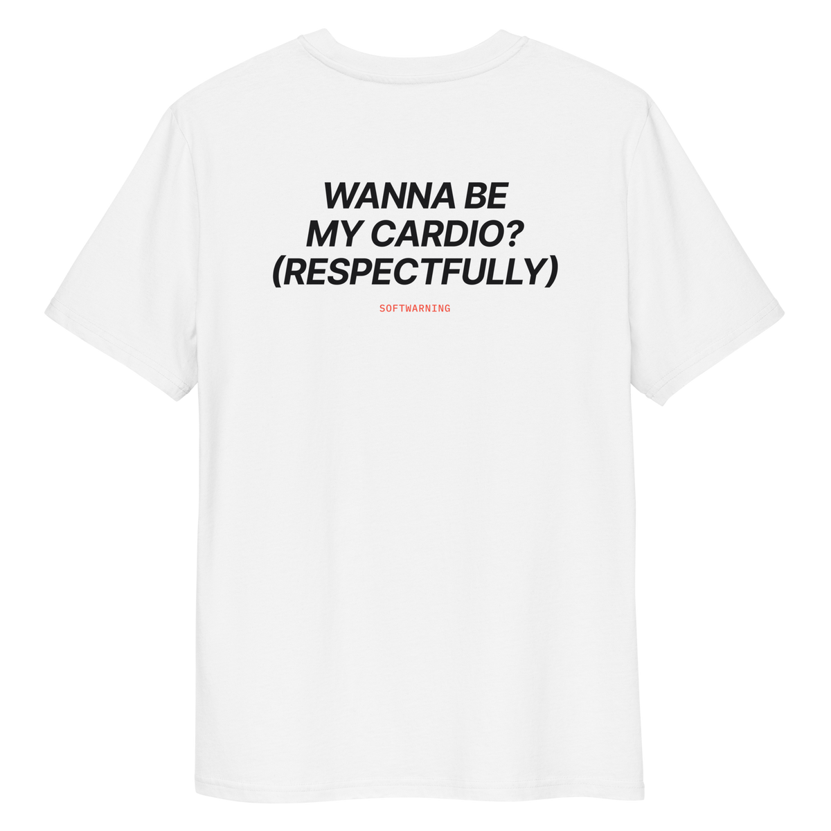 Close-up of the Wanna Be My Cardio? (Respectfully) print on a white T-shirt, back view