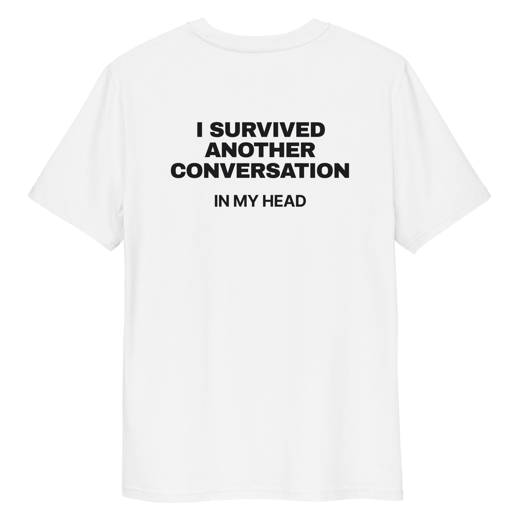 Close-up of the I Survived Another Conversation in My Head T-shirt print in white, back view