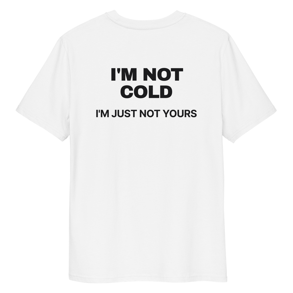 Close-up of the I’m Not Cold. I’m Just Not Yours T-shirt print in white, back view