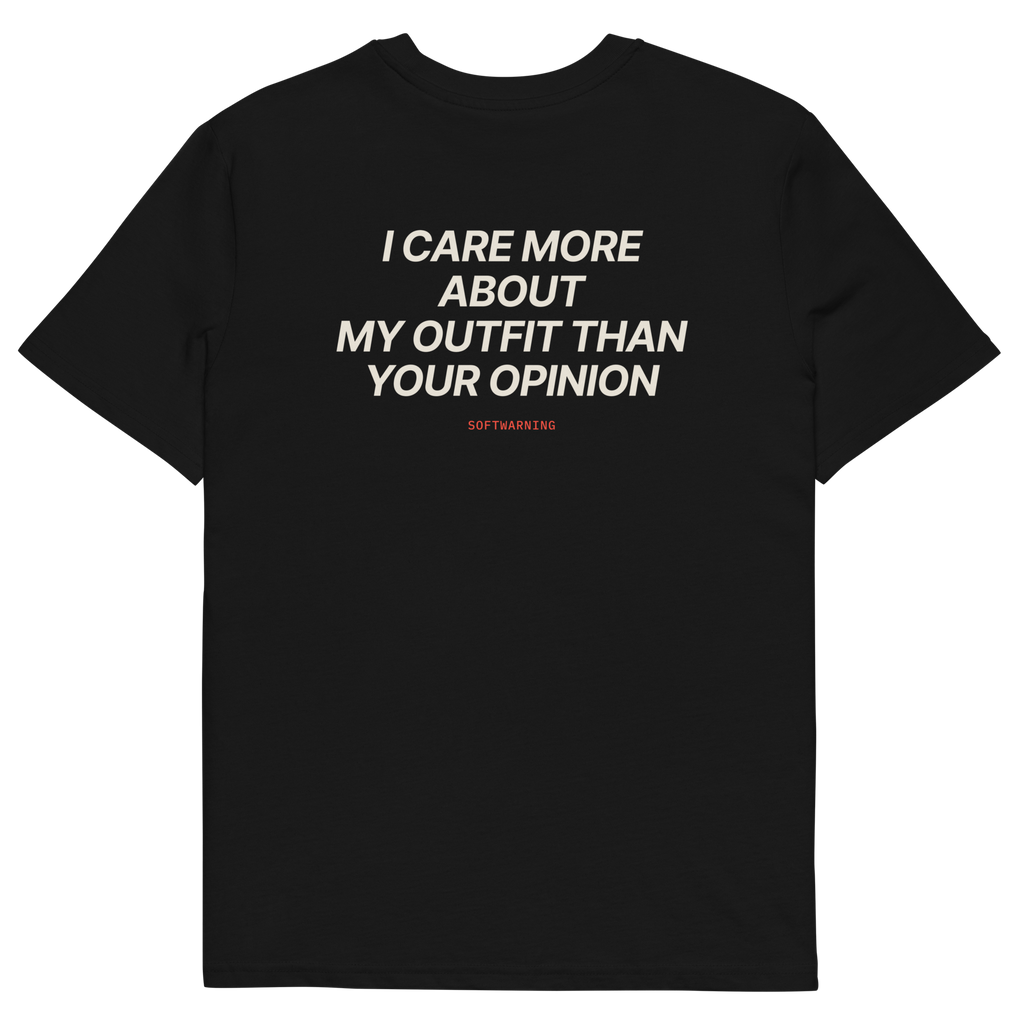 I Care More About My Outfit Than Your Opinion T-shirt in black, back print