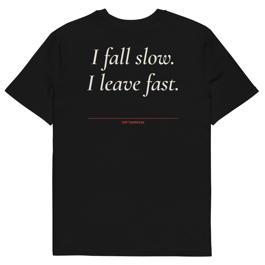 I Fall Slow. I Leave Fast T-shirt in black, back print