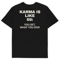 Karma Is Like 69: You Get What You Give T-shirt in black, back print