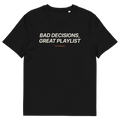 Black product view of the Bad Decisions, Great Playlist T-shirt, front