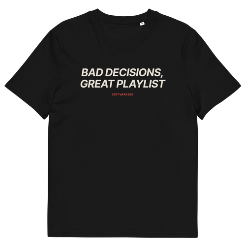 Black product view of the Bad Decisions, Great Playlist T-shirt, front