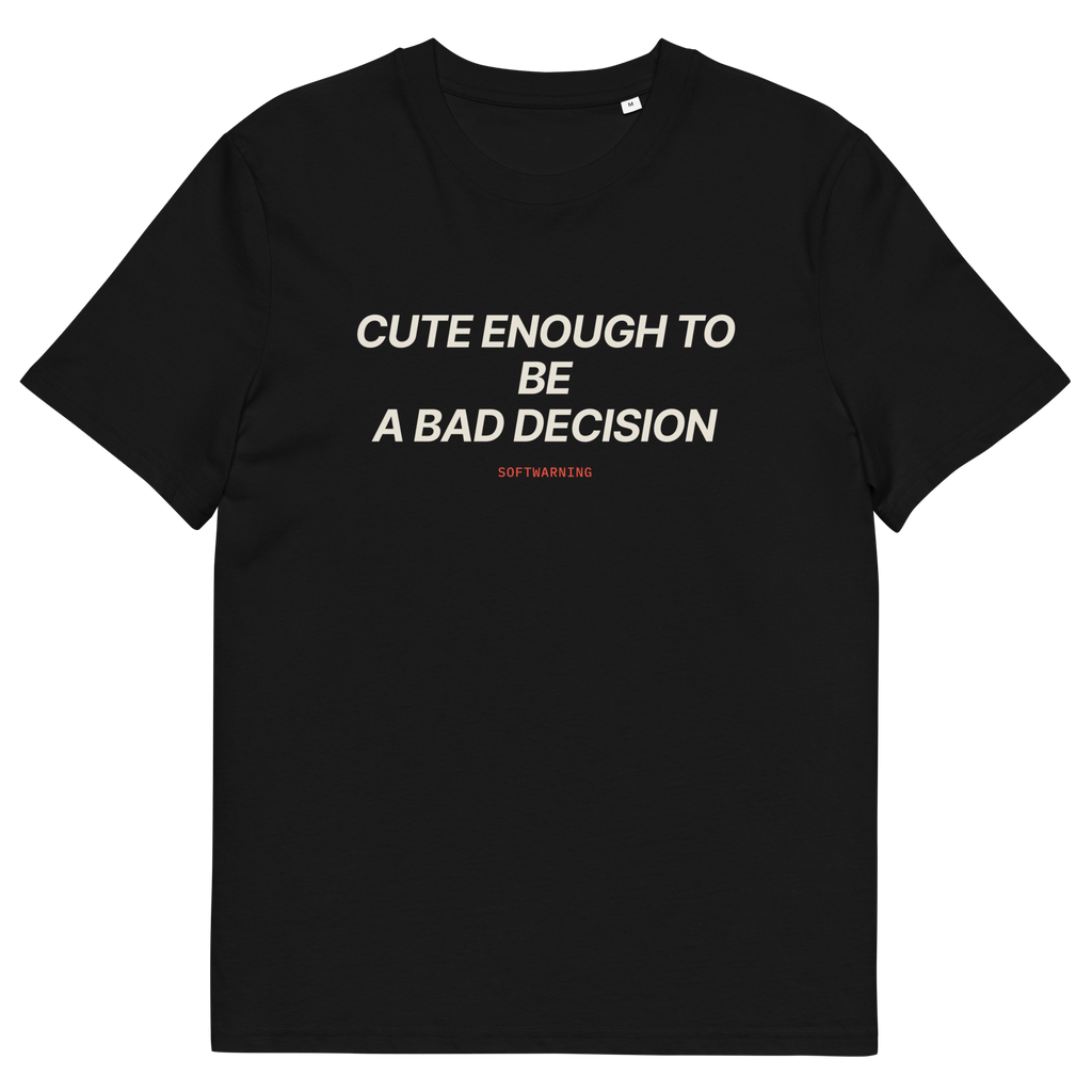 Black product view of the Cute Enough to Be a Bad Decision T-shirt, front