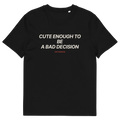 Black product view of the Cute Enough to Be a Bad Decision T-shirt, front