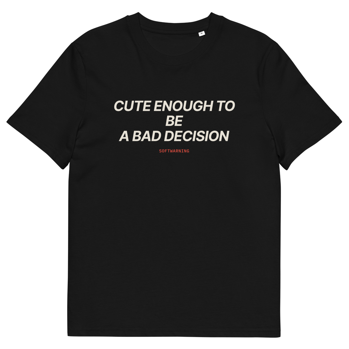 Black product view of the Cute Enough to Be a Bad Decision T-shirt, front
