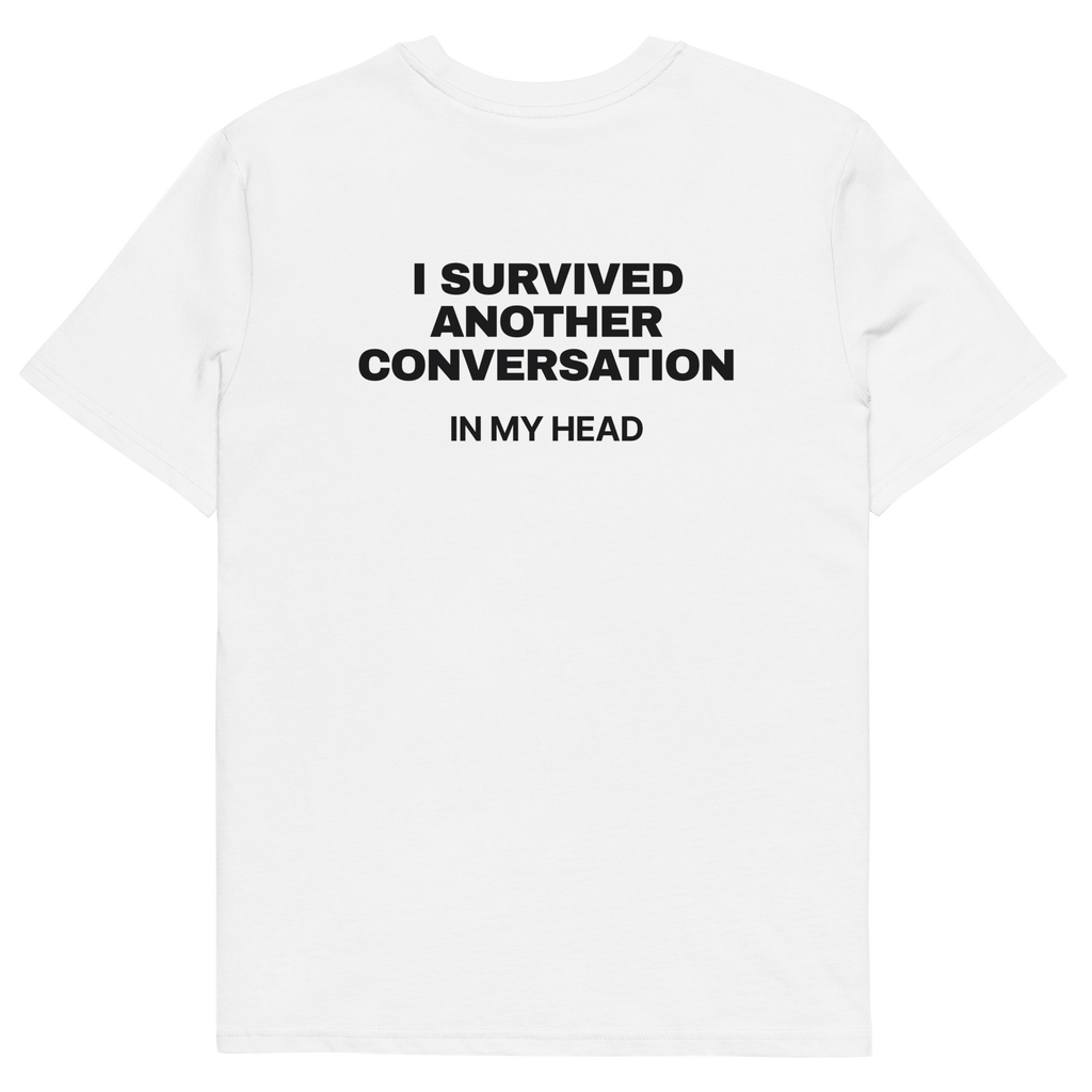 I Survived Another Conversation in My Head T-shirt in white, back print