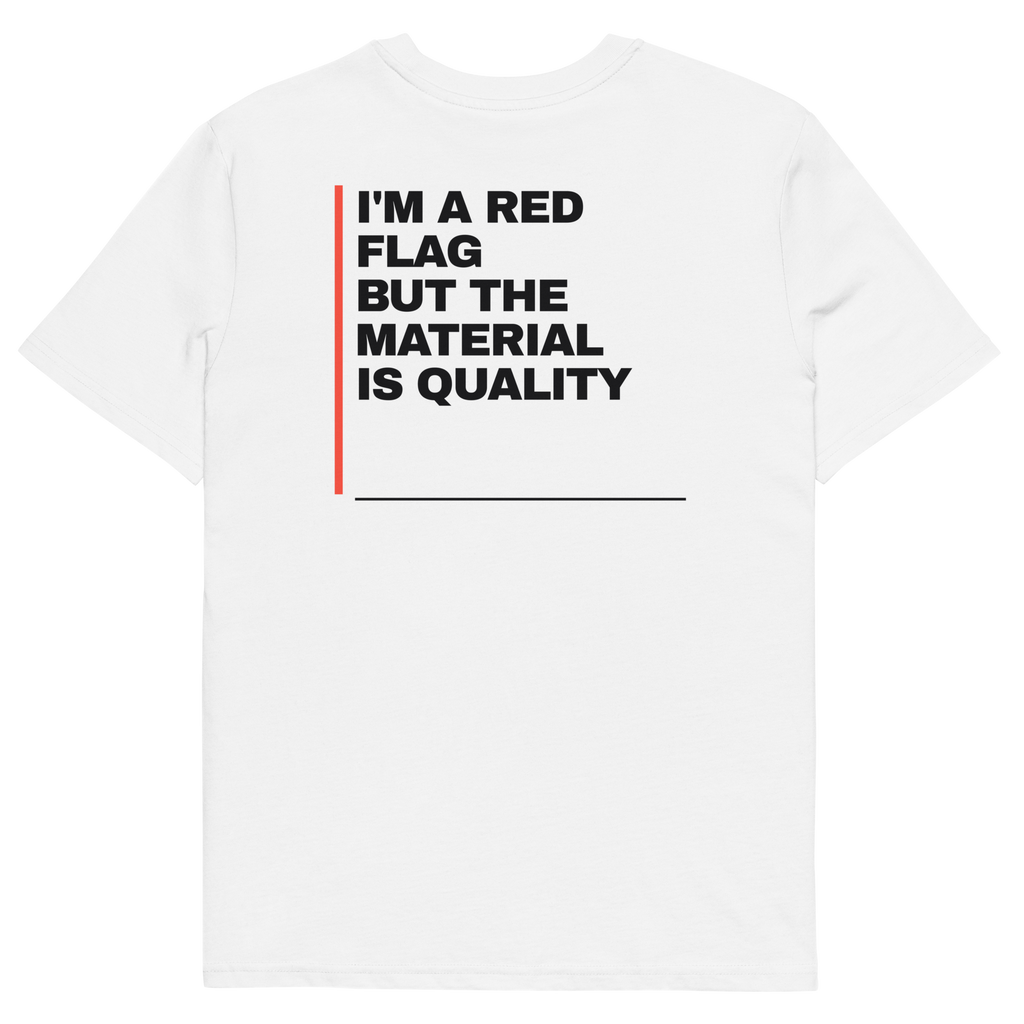 White product view of the I’m a Red Flag but the Material Is Quality T-shirt, back