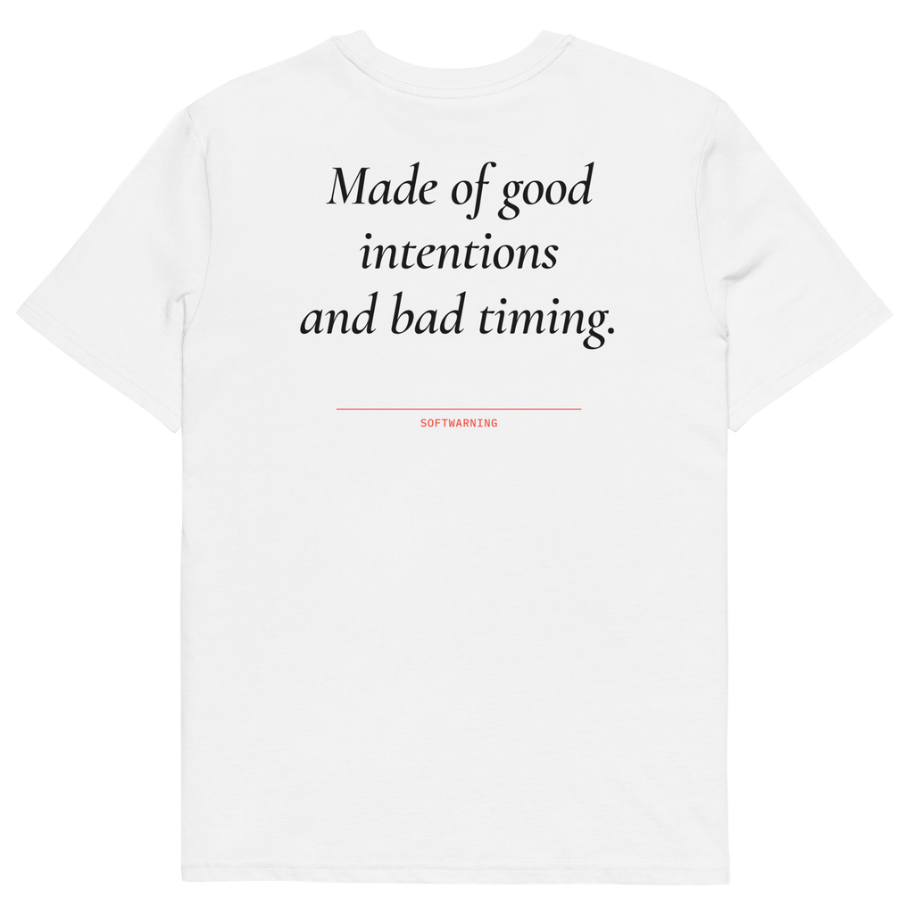Made of Good Intentions and Bad Timing T-shirt in white, back print