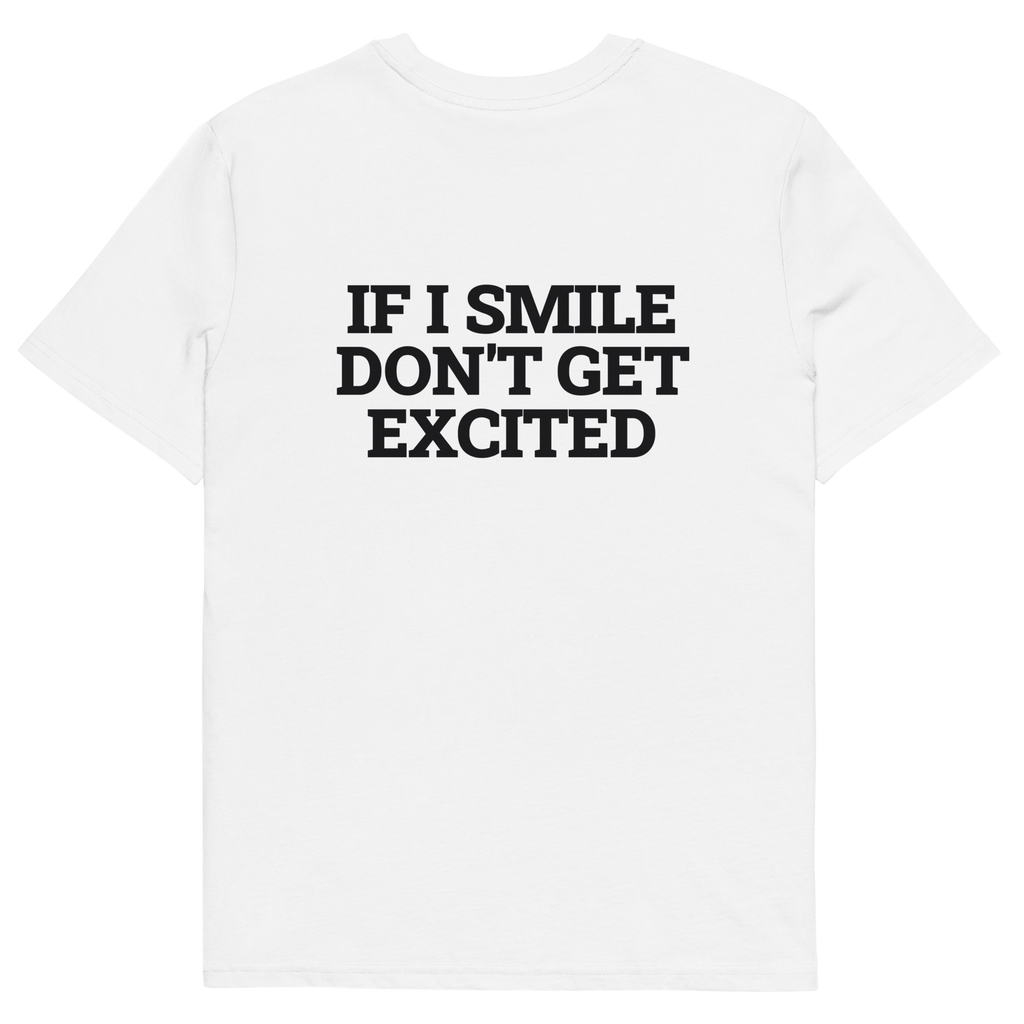 White product view of the If I Smile, Don’t Get Excited T-shirt, back