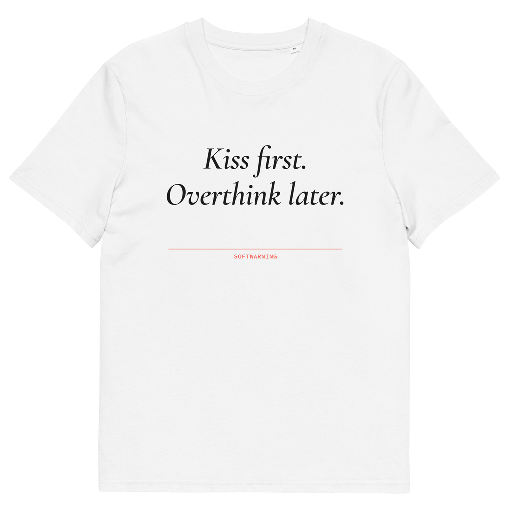 White product view of the Kiss First. Overthink Later T-shirt, front