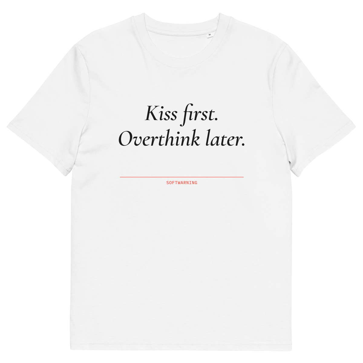 White product view of the Kiss First. Overthink Later T-shirt, front