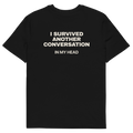 I Survived Another Conversation in My Head T-shirt in black, back print