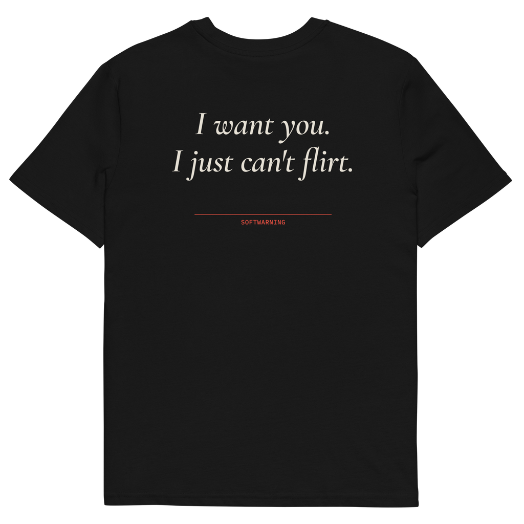 I Want You. I Just Can’t Flirt T-shirt in black, back print