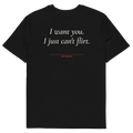 I Want You. I Just Can’t Flirt T-shirt in black, back print