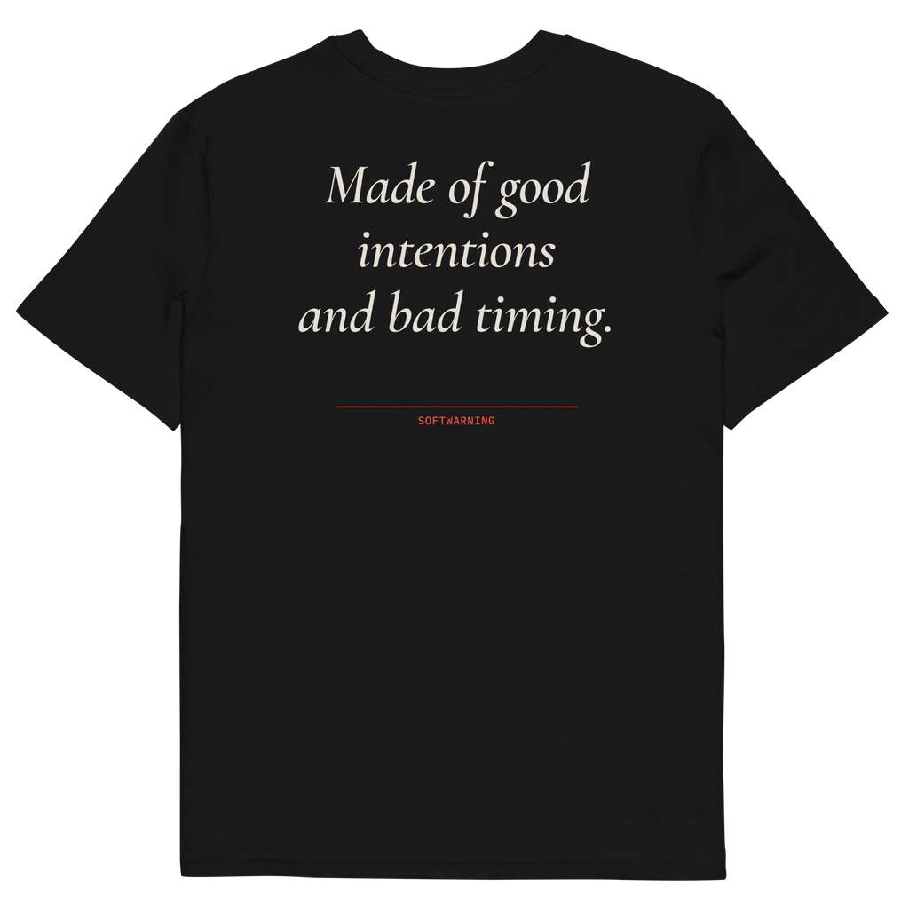 Made of Good Intentions and Bad Timing T-shirt in black, back print