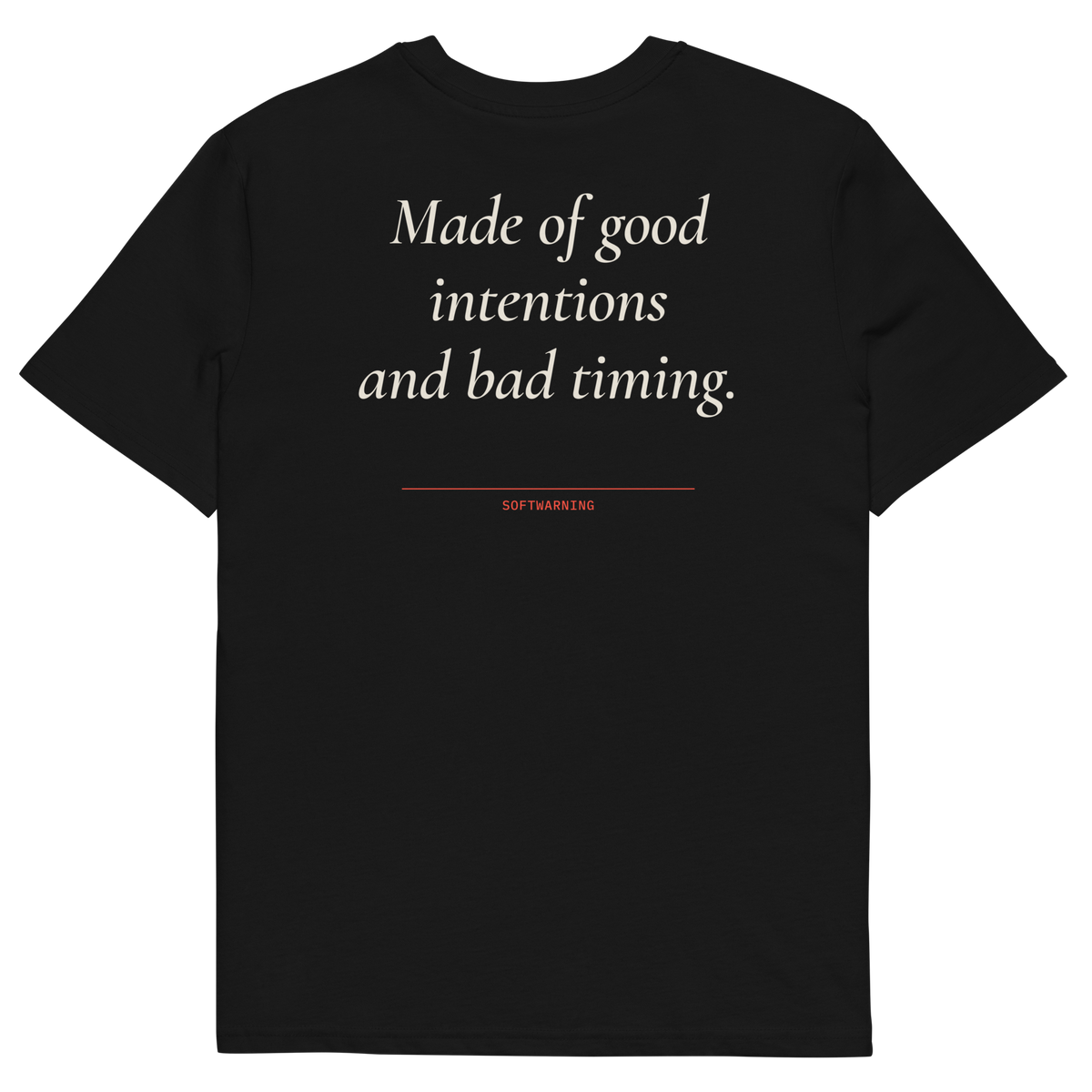 Made of Good Intentions and Bad Timing T-shirt in black, back print