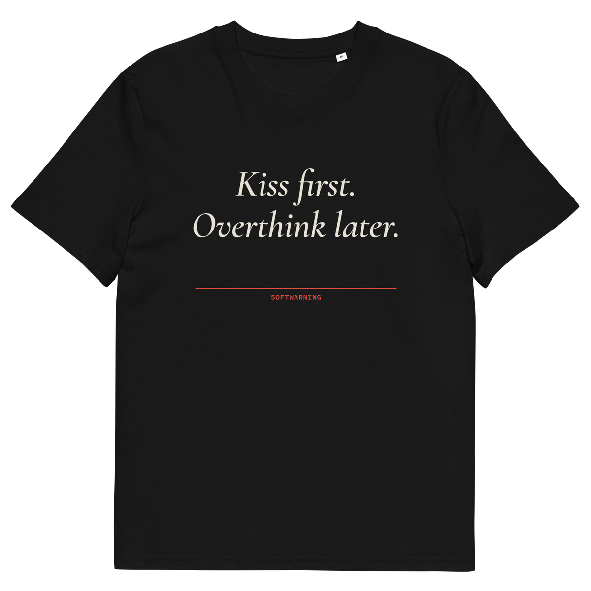 Black product view of the Kiss First. Overthink Later T-shirt, front