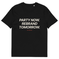 Party Now. Rebrand Tomorrow T-shirt in black, front print