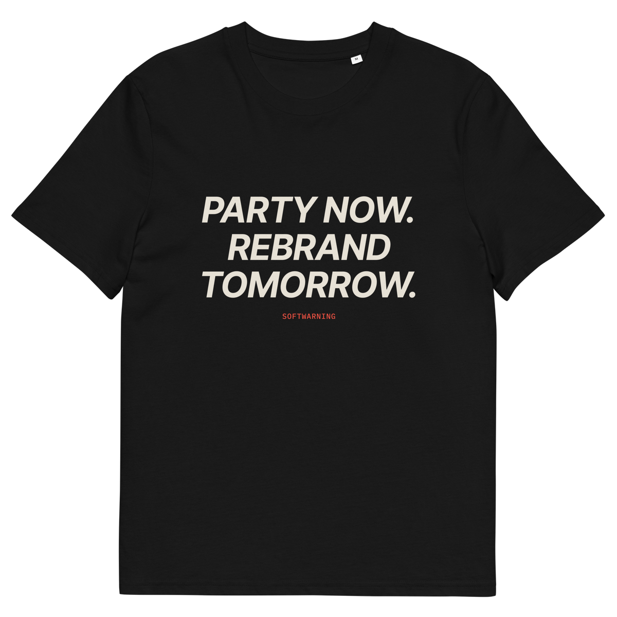 Party Now. Rebrand Tomorrow T-shirt in black, front print