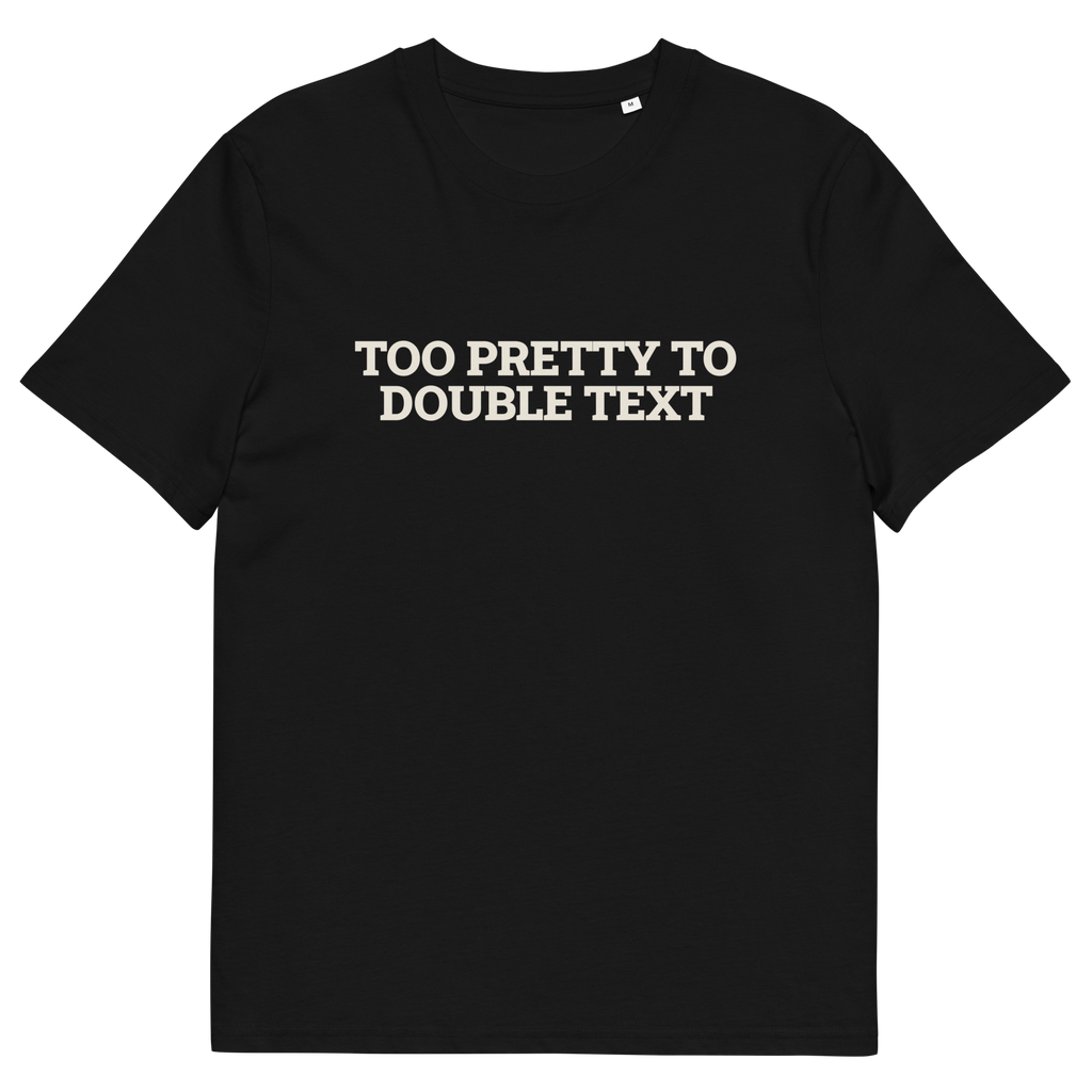 Black product view of the Too Pretty to Double Text T-shirt, front