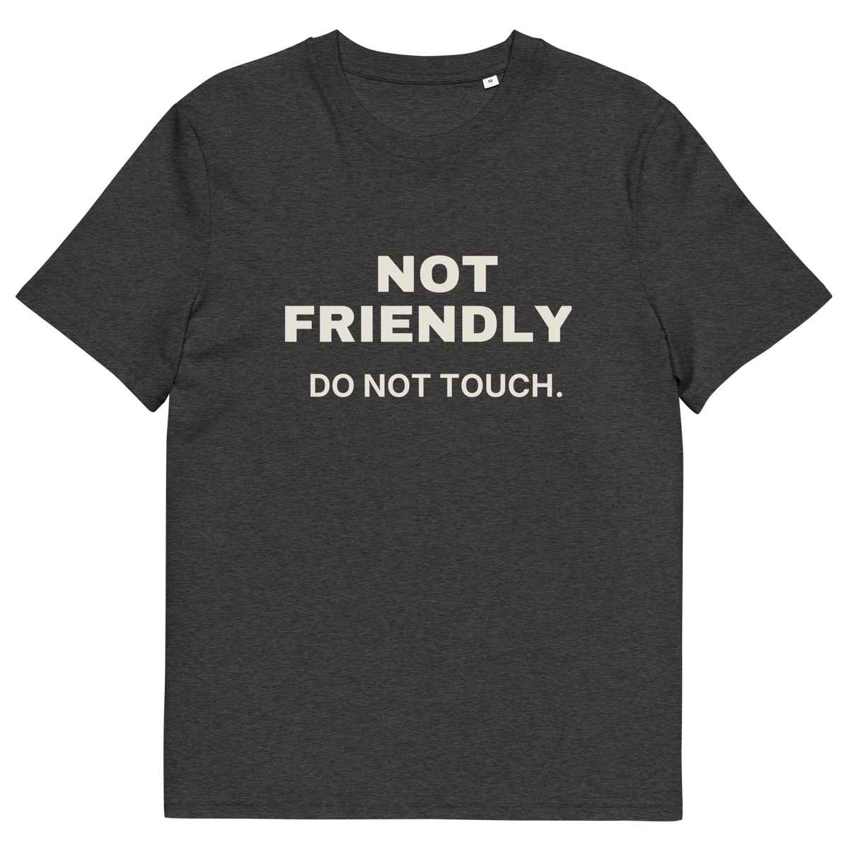 Dark Heather Grey Not Friendly. Do Not Touch t-shirt - front product view