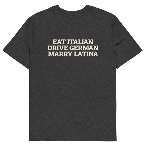 Dark Heather Grey product view of the Eat Italian. Drive German. Marry Latina T-shirt, back