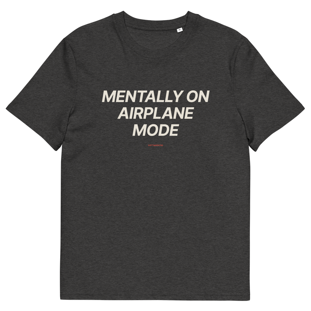 Dark Heather Grey product view of the Mentally on Airplane Mode T-shirt, front