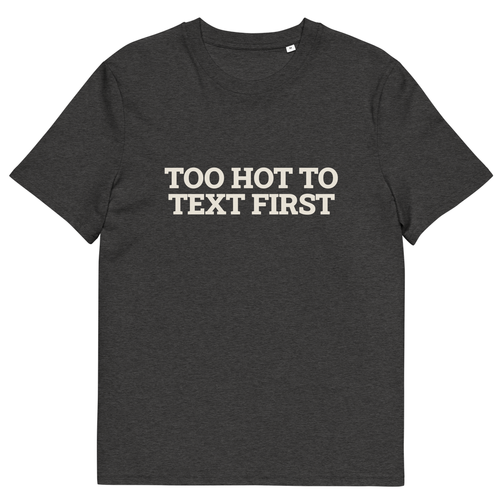 Dark Heather Grey product view of the Too Hot to Text First T-shirt, front
