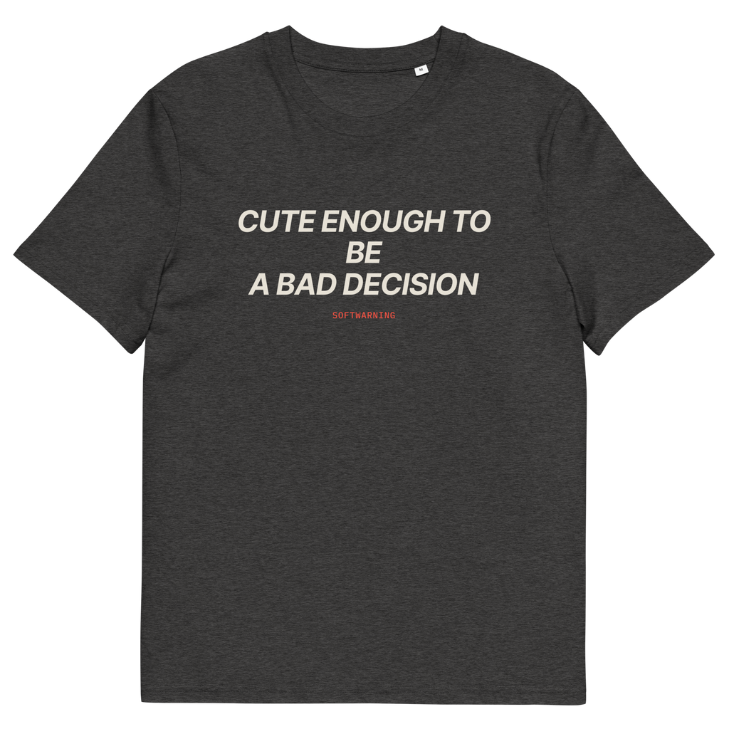 Dark Heather Grey product view of the Cute Enough to Be a Bad Decision T-shirt, front