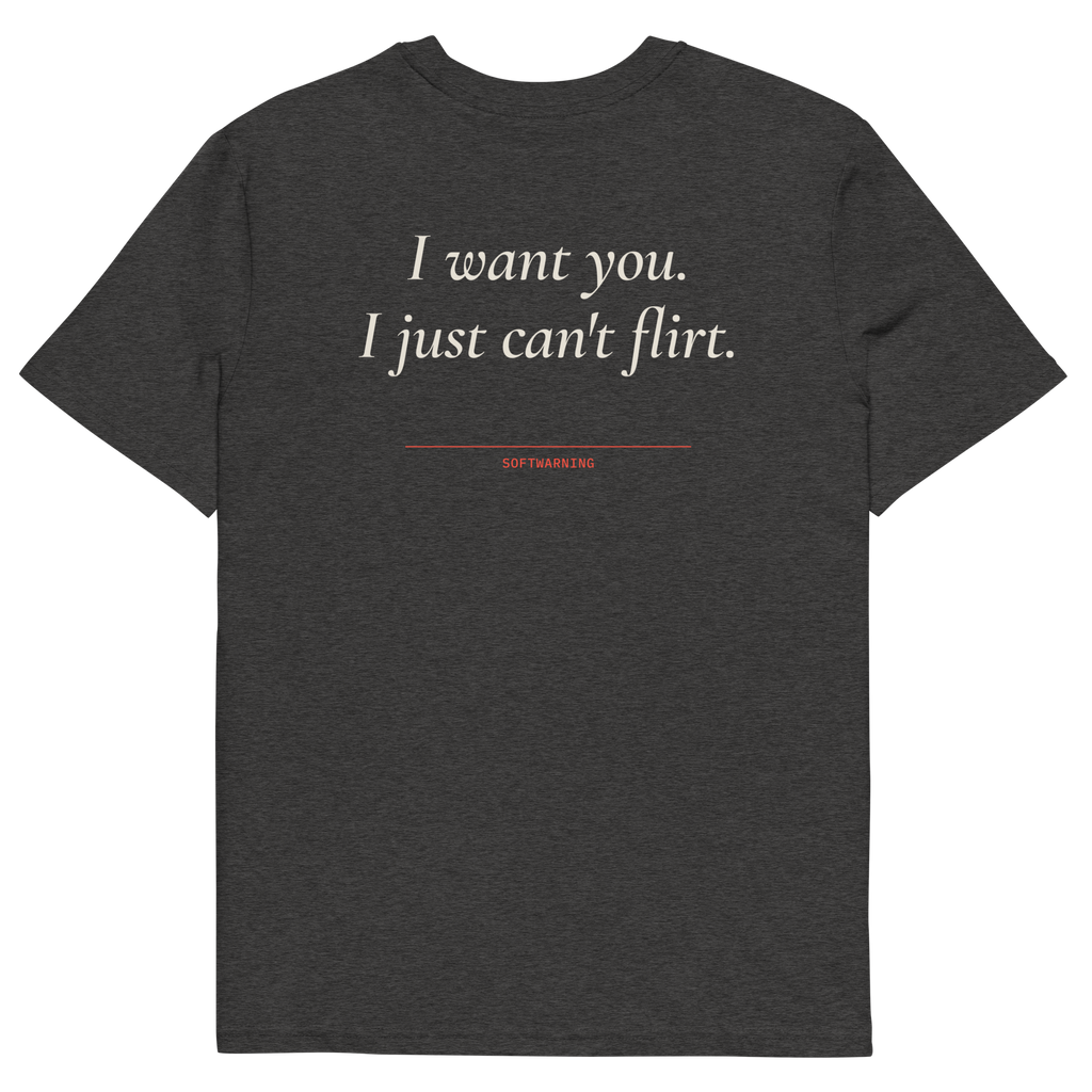 I Want You. I Just Can’t Flirt T-shirt in dark heather grey, back print
