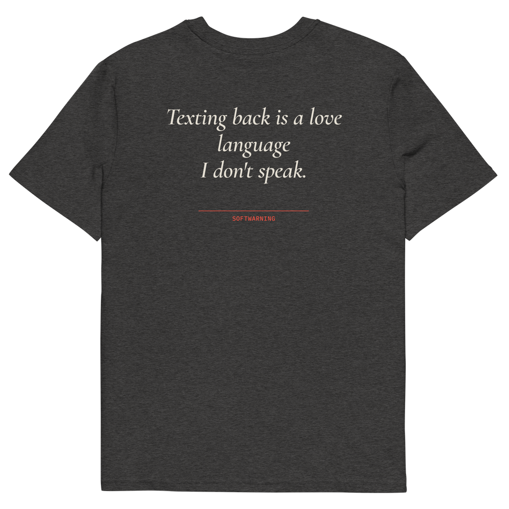 Texting Back Is a Love Language I Don’t Speak T-shirt in dark heather grey, back print