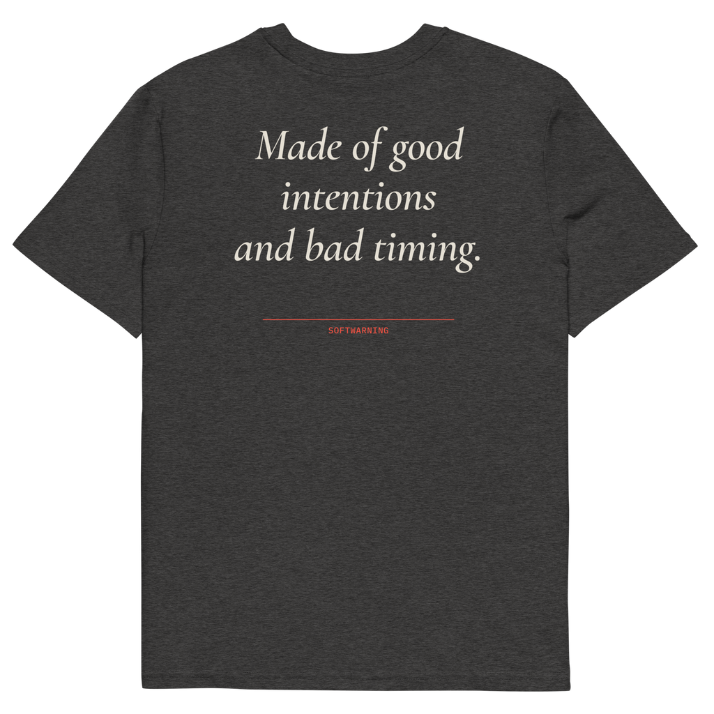 Made of Good Intentions and Bad Timing T-shirt in dark heather grey, back print