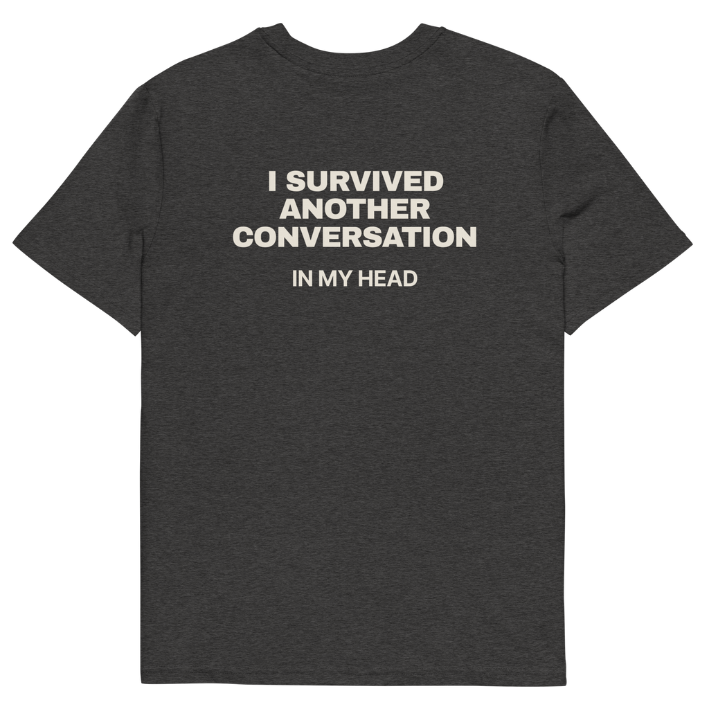 I Survived Another Conversation in My Head T-shirt in dark heather grey, back print