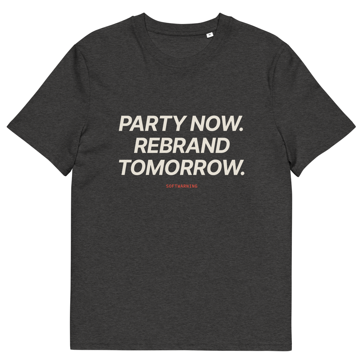 Party Now. Rebrand Tomorrow T-shirt in dark heather grey, front print