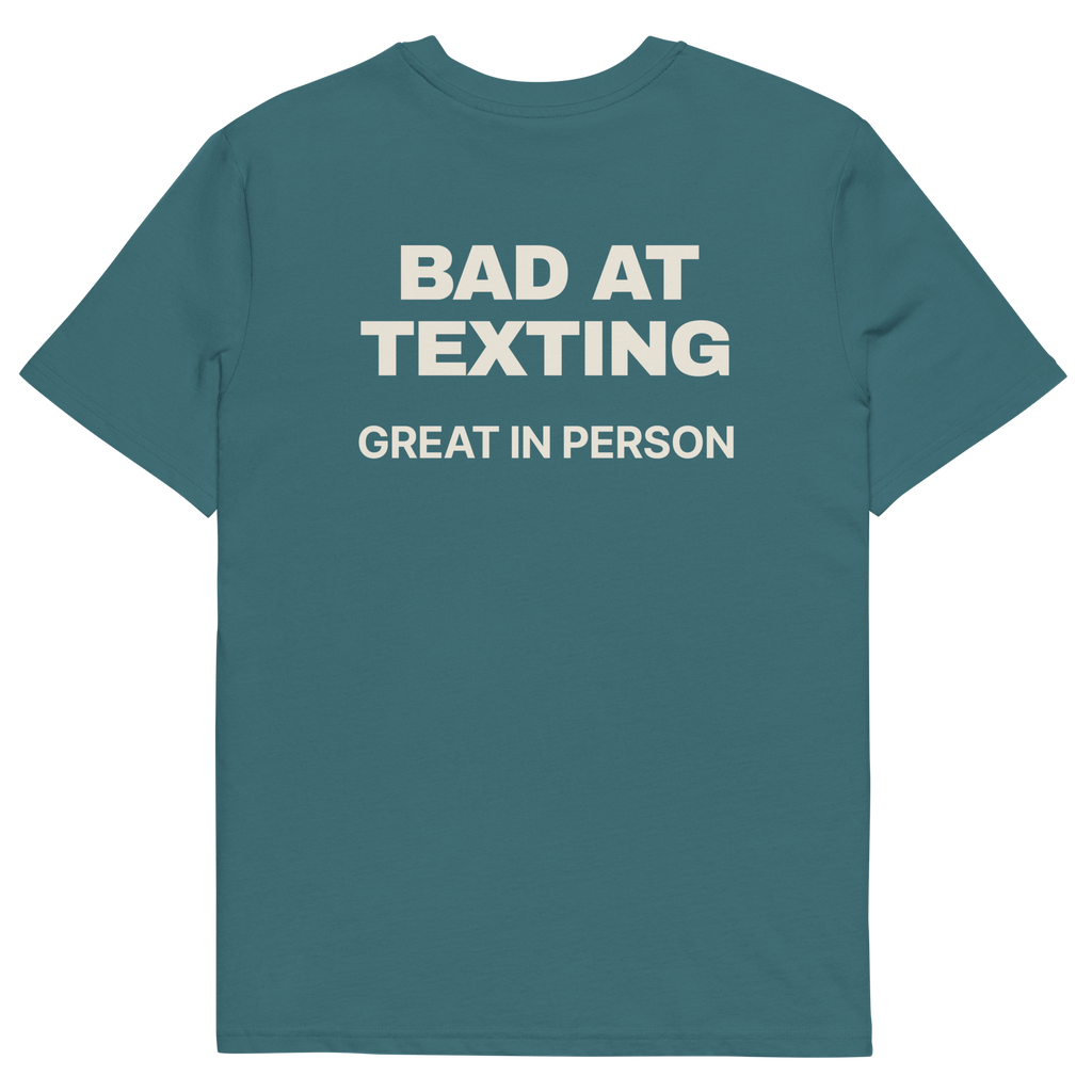Bad at Texting, Great in Person T-shirt in stargazer, back print