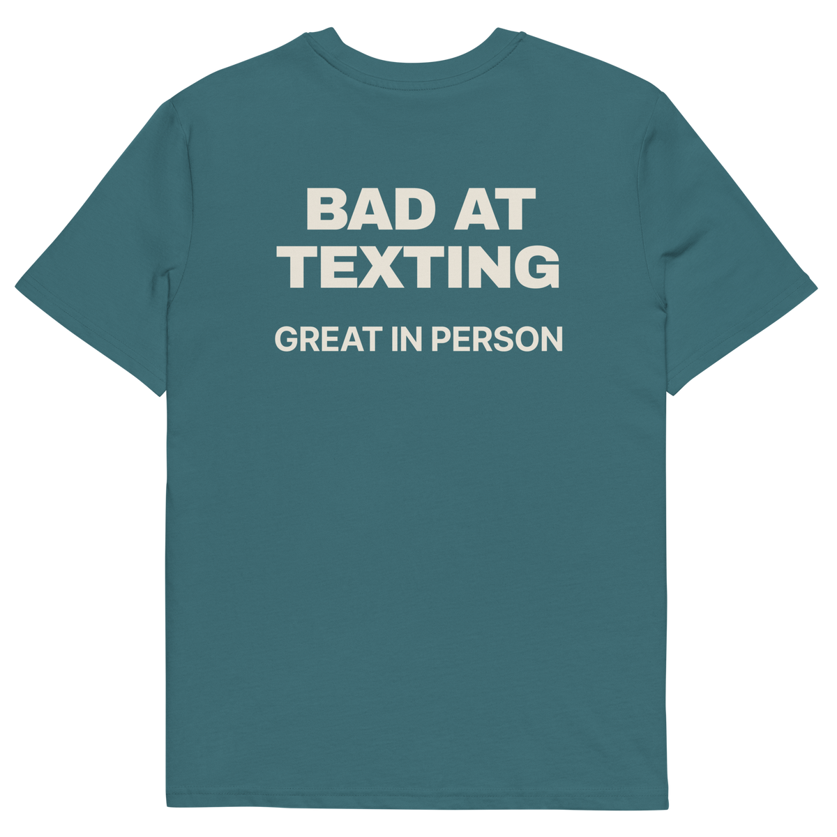 Bad at Texting, Great in Person T-shirt in stargazer, back print