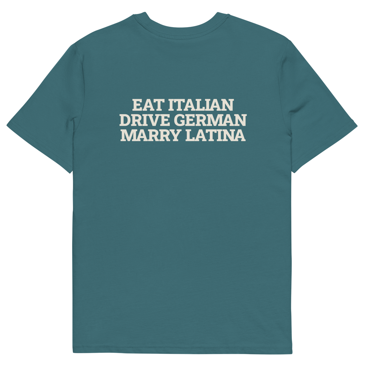 Stargazer product view of the Eat Italian. Drive German. Marry Latina T-shirt, back